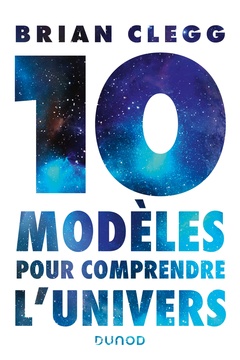 Cover of the book 10 modèles pour comprendre l'univers