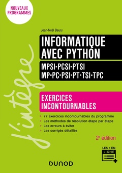 Couverture de l’ouvrage Informatique avec Python - Exercices incontournables - MPSI-PCSI-PTSI-MP-PC-PSI-PT-TSI-TPC - 2e éd.