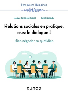 Couverture de l’ouvrage Relations sociales en pratique, osez le dialogue !