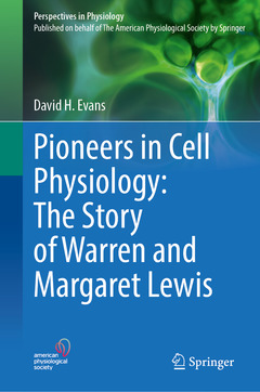 Couverture de l’ouvrage Pioneers in Cell Physiology: The Story of Warren and Margaret Lewis