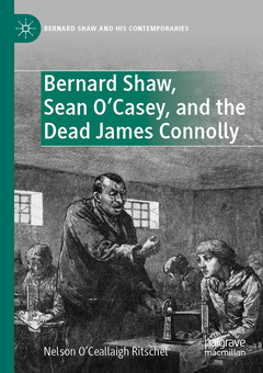 Cover of the book Bernard Shaw, Sean O’Casey, and the Dead James Connolly