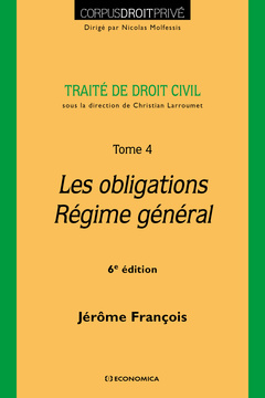 Couverture de l’ouvrage Traite de droit civil - tome iv - les obligations-regime general, 6e ed.