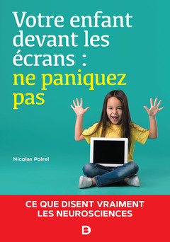Couverture de l’ouvrage Votre enfant devant les écrans : ne paniquez pas