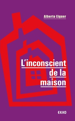 Couverture de l’ouvrage L'inconscient de la maison - 3e éd.