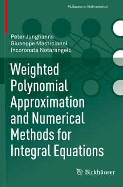 Couverture de l’ouvrage Weighted Polynomial Approximation and Numerical Methods for Integral Equations