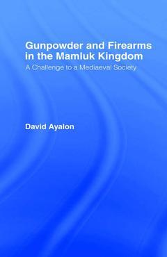 Couverture de l’ouvrage Gunpowder and Firearms in the Mamluk Kingdom