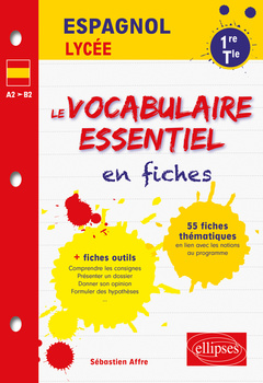 Cover of the book Espagnol. Le vocabulaire essentiel en fiches. Lycée (1re et Terminale) (toutes séries) (LV1-LV2) (A2>B2)