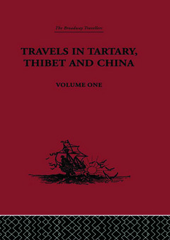 Couverture de l’ouvrage Travels in Tartary, Thibet and China, Volume One