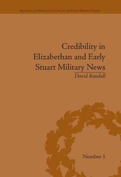 Couverture de l’ouvrage Credibility in Elizabethan and Early Stuart Military News