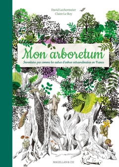 Couverture de l’ouvrage Mon arboretum - inventaire pas comme les autres d'arbres extraordinaires en France