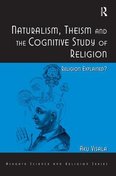 Couverture de l’ouvrage Naturalism, Theism and the Cognitive Study of Religion