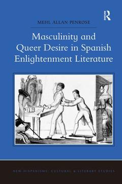 Cover of the book Masculinity and Queer Desire in Spanish Enlightenment Literature
