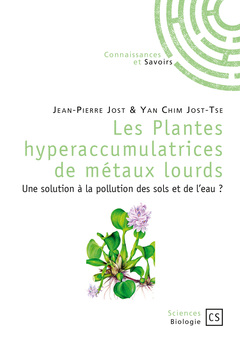 Couverture de l’ouvrage Les plantes hyperaccumulatrices de métaux lourds - une solution à la pollution des sols et de l'eau ?