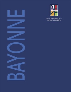 Couverture de l’ouvrage Atlas historique de Bayonne