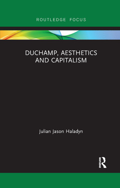 Couverture de l’ouvrage Duchamp, Aesthetics and Capitalism