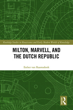 Couverture de l’ouvrage Milton, Marvell, and the Dutch Republic