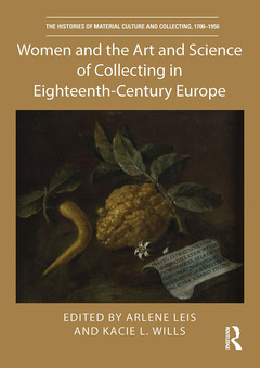 Couverture de l’ouvrage Women and the Art and Science of Collecting in Eighteenth-Century Europe