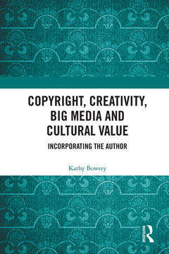 Couverture de l’ouvrage Copyright, Creativity, Big Media and Cultural Value