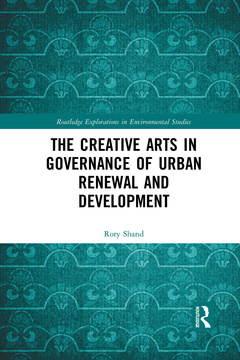 Couverture de l’ouvrage The Creative Arts in Governance of Urban Renewal and Development