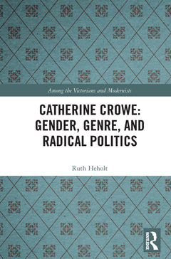 Couverture de l’ouvrage Catherine Crowe: Gender, Genre, and Radical Politics