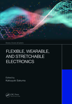 Couverture de l’ouvrage Flexible, Wearable, and Stretchable Electronics