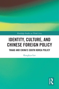 Couverture de l’ouvrage Identity, Culture, and Chinese Foreign Policy