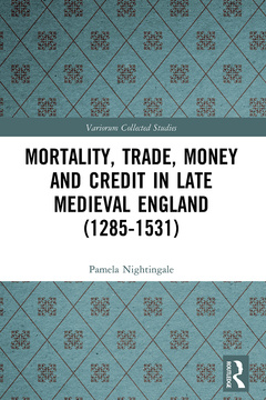 Couverture de l’ouvrage Mortality, Trade, Money and Credit in Late Medieval England (1285-1531)
