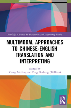 Couverture de l’ouvrage Multimodal Approaches to Chinese-English Translation and Interpreting