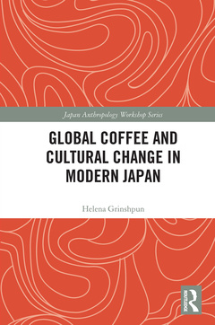 Couverture de l’ouvrage Global Coffee and Cultural Change in Modern Japan