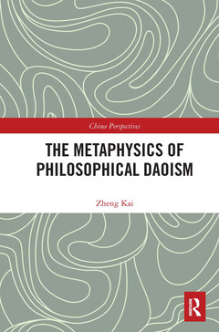 Couverture de l’ouvrage The Metaphysics of Philosophical Daoism