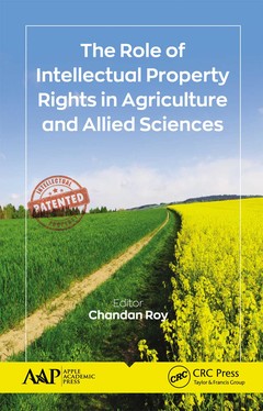 Cover of the book The Role of Intellectual Property Rights in Agriculture and Allied Sciences