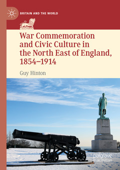 Couverture de l’ouvrage War Commemoration and Civic Culture in the North East of England, 1854–1914