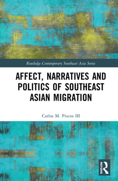 Couverture de l’ouvrage Affect, Narratives and Politics of Southeast Asian Migration