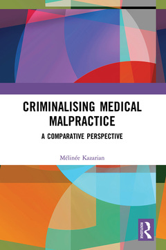 Couverture de l’ouvrage Criminalising Medical Malpractice