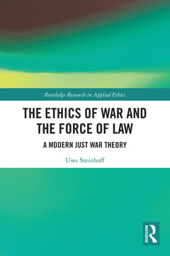 Couverture de l’ouvrage The Ethics of War and the Force of Law