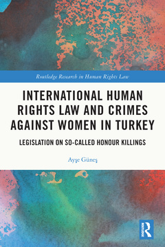 Couverture de l’ouvrage International Human Rights Law and Crimes Against Women in Turkey