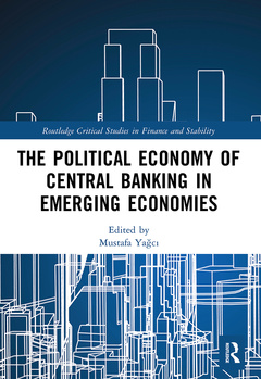 Couverture de l’ouvrage The Political Economy of Central Banking in Emerging Economies