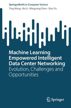 Couverture de l’ouvrage Machine Learning Empowered Intelligent Data Center Networking