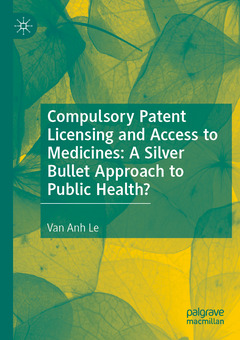 Cover of the book Compulsory Patent Licensing and Access to Medicines: A Silver Bullet Approach to Public Health? 
