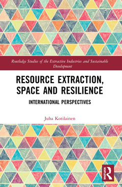 Couverture de l’ouvrage Resource Extraction, Space and Resilience