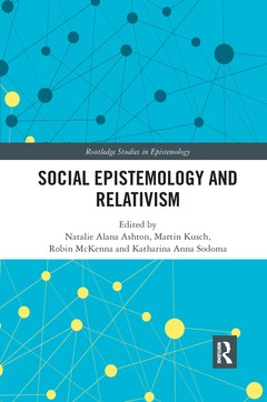 Couverture de l’ouvrage Social Epistemology and Relativism