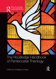 Couverture de l’ouvrage The Routledge Handbook of Pentecostal Theology