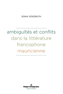 Couverture de l’ouvrage Ambiguïtés et conflits dans la littérature francophone mauricienne