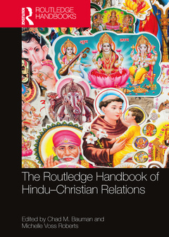 Couverture de l’ouvrage The Routledge Handbook of Hindu-Christian Relations