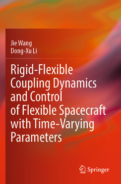 Cover of the book Rigid-Flexible Coupling Dynamics and Control of Flexible Spacecraft with Time-Varying Parameters