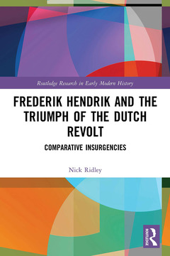 Couverture de l’ouvrage Frederik Hendrik and the Triumph of the Dutch Revolt