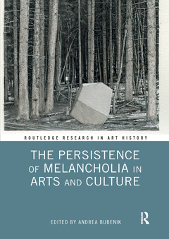 Couverture de l’ouvrage The Persistence of Melancholia in Arts and Culture