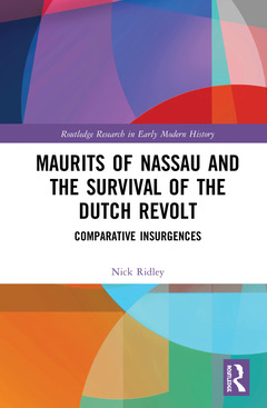 Couverture de l’ouvrage Maurits of Nassau and the Survival of the Dutch Revolt