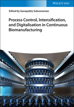 Couverture de l’ouvrage Process Control, Intensification, and Digitalisation in Continuous Biomanufacturing