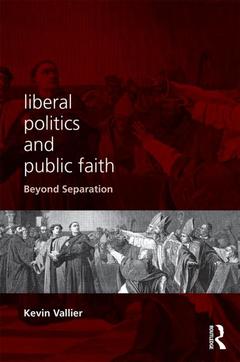 Couverture de l’ouvrage Liberal Politics and Public Faith